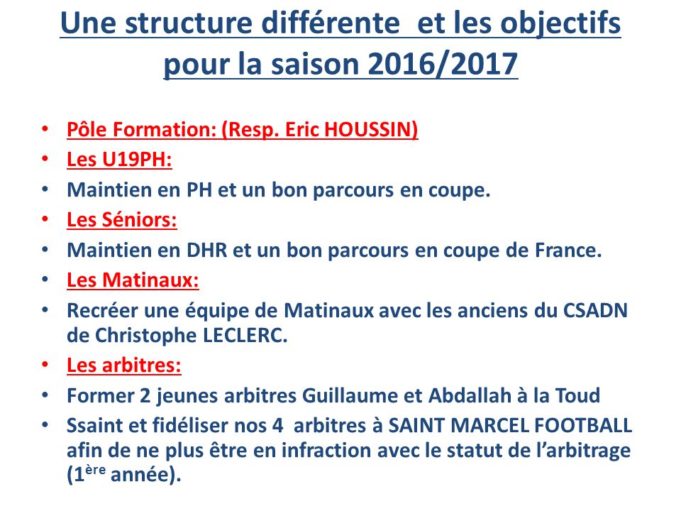Une structure différente et les objectifs pour la saison 2016/2017 Pôle Formation: (Resp.
