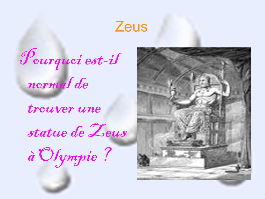 Zeus Pourquoi est-il normal de trouver une statue de Zeus à Olympie