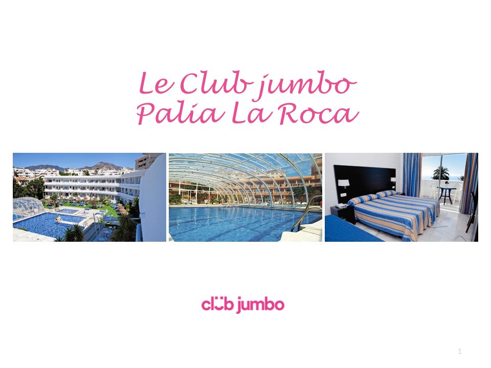 1 Le Club jumbo Palia La Roca