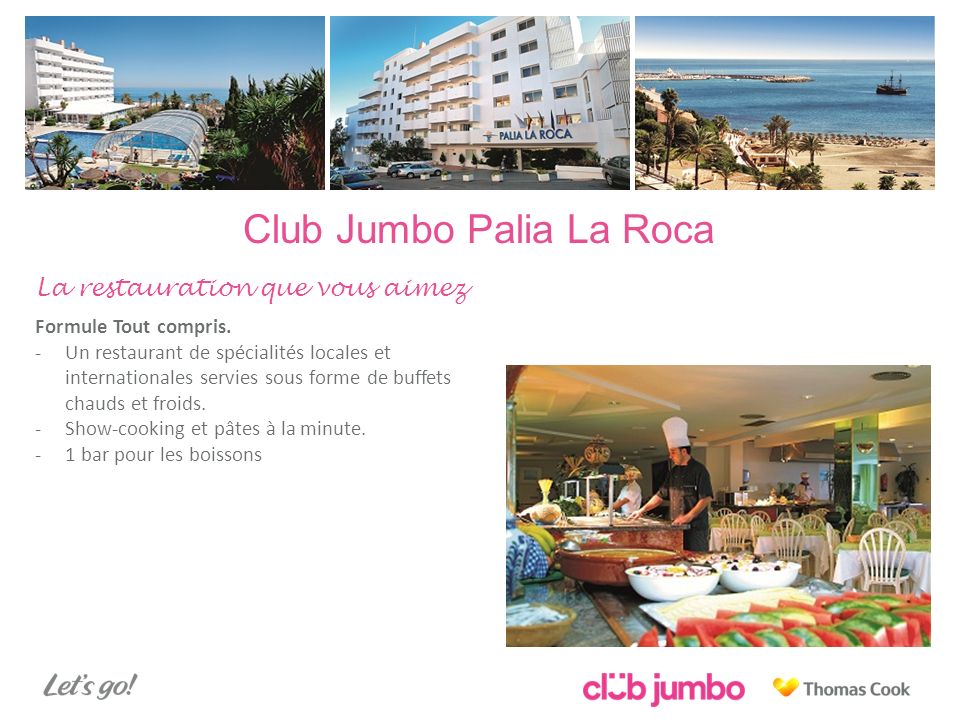 Club Jumbo Palia La Roca La restauration que vous aimez Formule Tout compris.