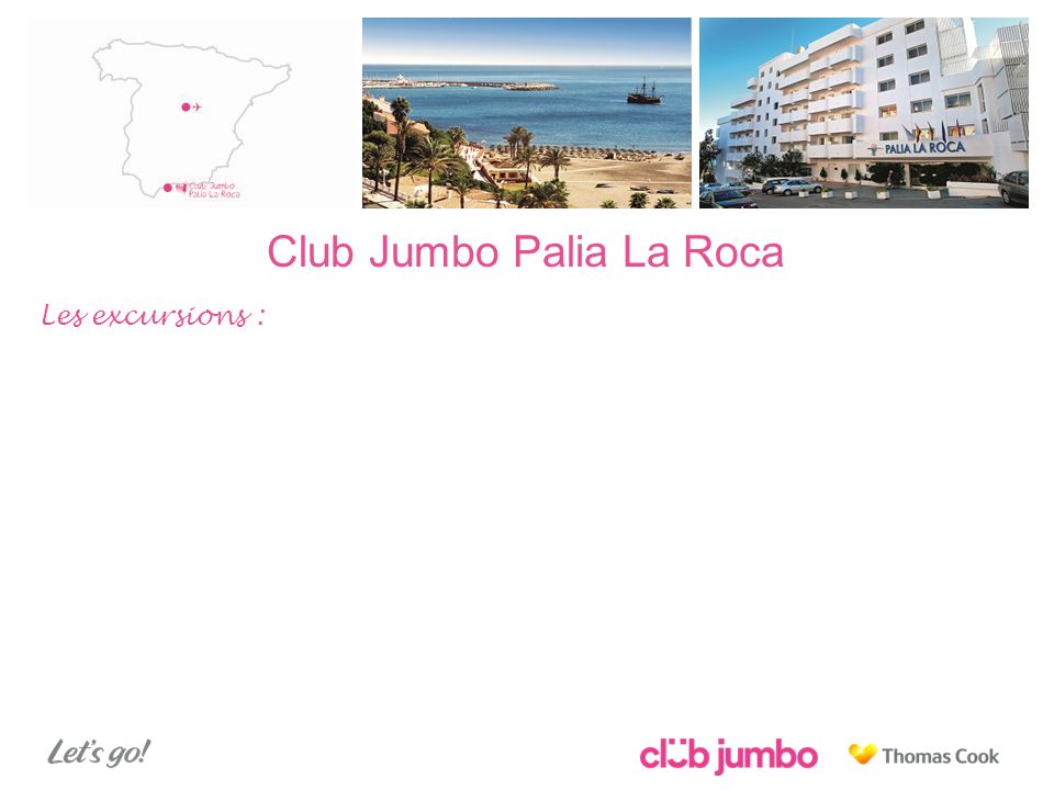 Club Jumbo Palia La Roca Les excursions :
