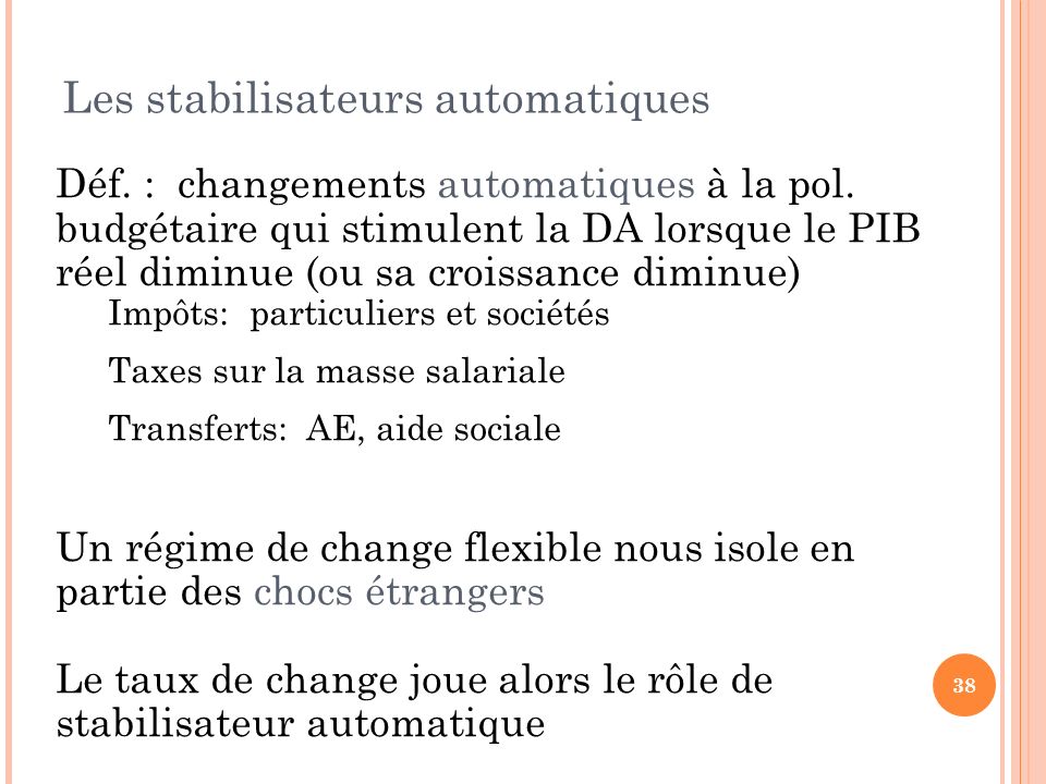 Les stabilisateurs automatiques Déf. : changements automatiques à la pol.