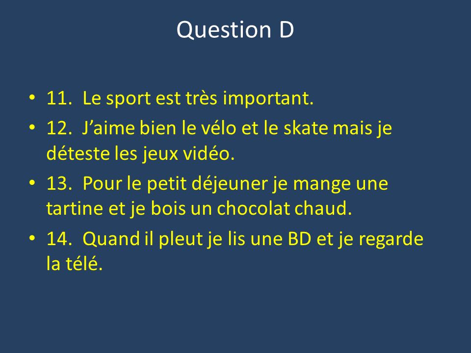 Question D 11. Le sport est très important. 12.