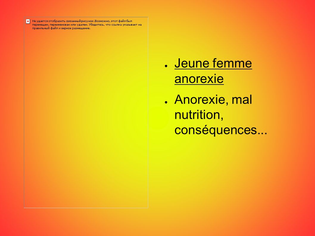 ● Jeune femme anorexie ● Anorexie, mal nutrition, conséquences...
