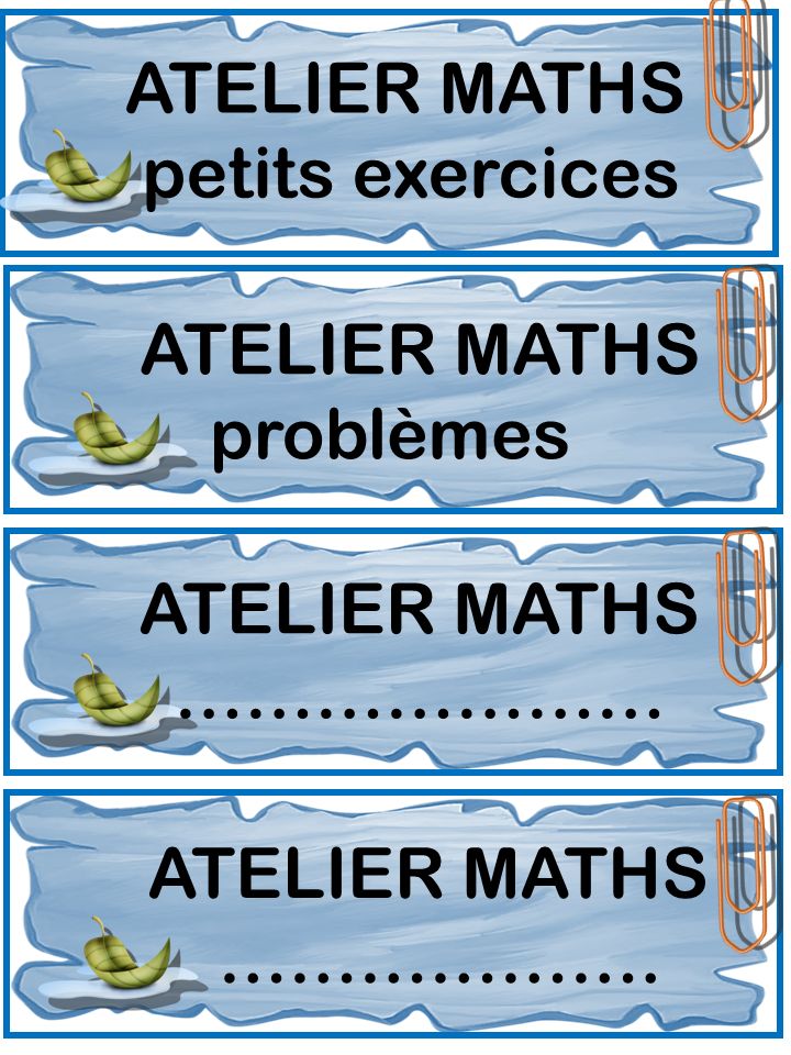 ATELIER MATHS petits exercices ATELIER MATHS problèmes ATELIER MATHS ………………… ATELIER MATHS ……………….