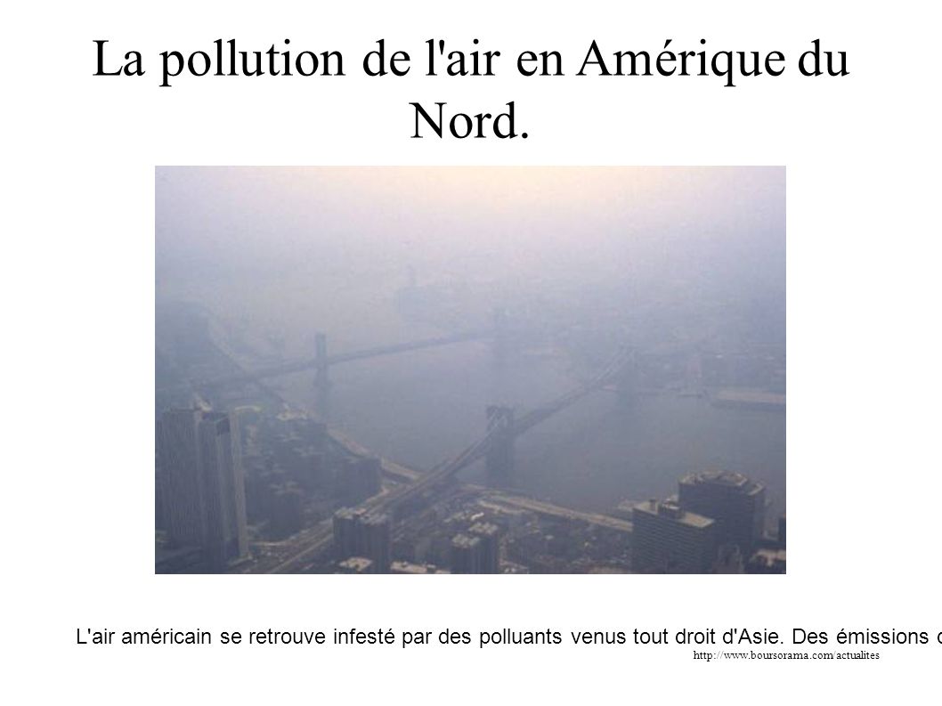 La pollution de l air en Amérique du Nord.