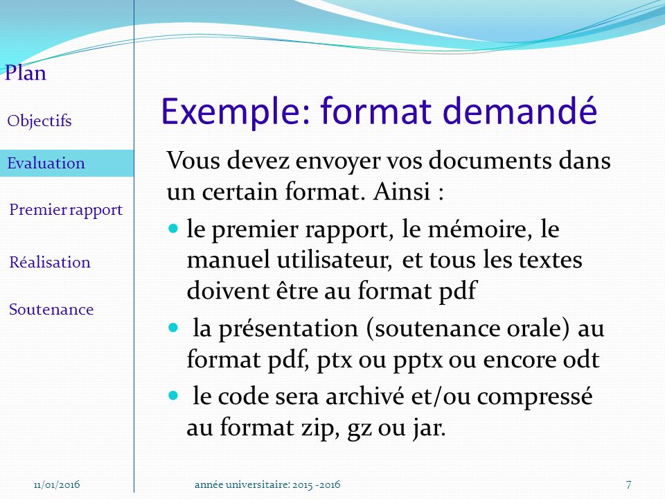 11/01/2016année universitaire: Exemple: format demandé Vous devez envoyer vos documents dans un certain format.