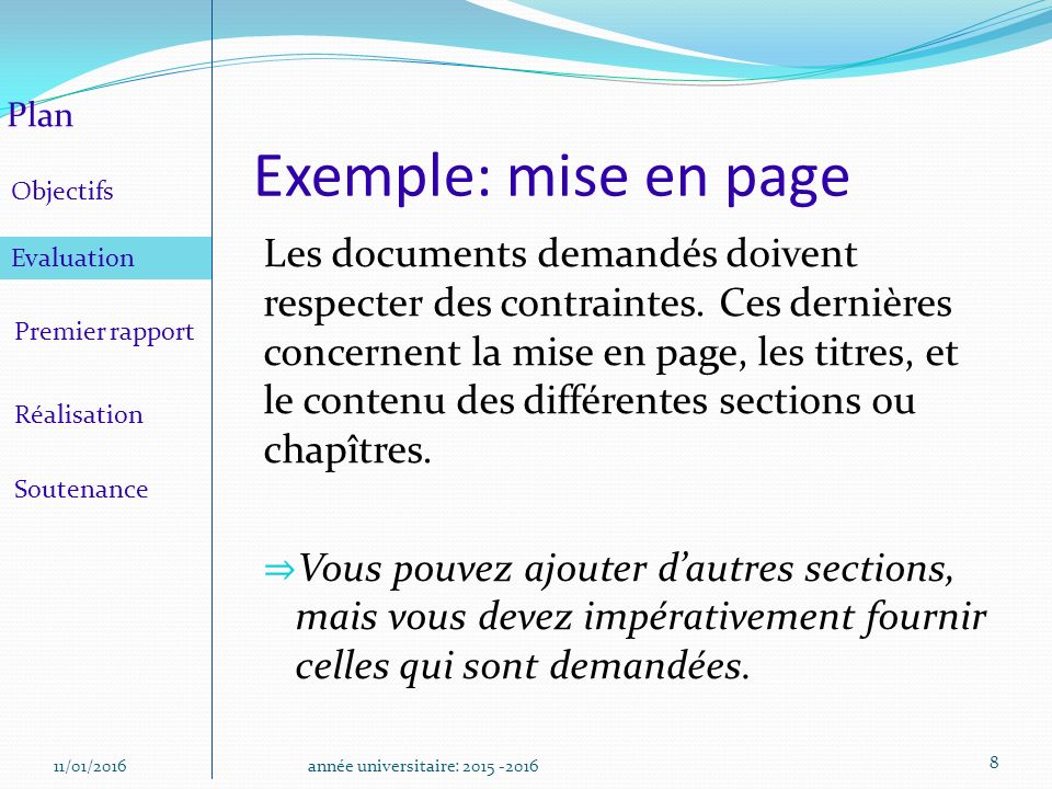 11/01/2016année universitaire: Exemple: mise en page Les documents demandés doivent respecter des contraintes.