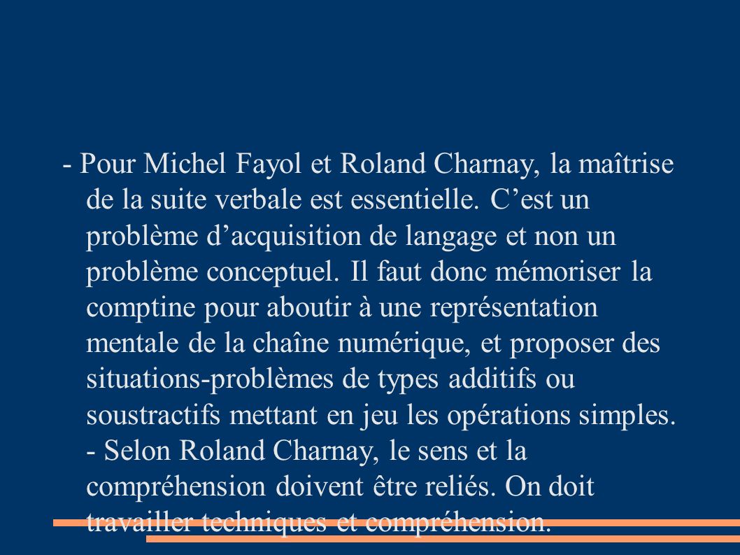 - Pour Michel Fayol et Roland Charnay, la maîtrise de la suite verbale est essentielle.