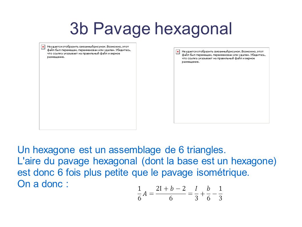 3b Pavage hexagonal Un hexagone est un assemblage de 6 triangles.