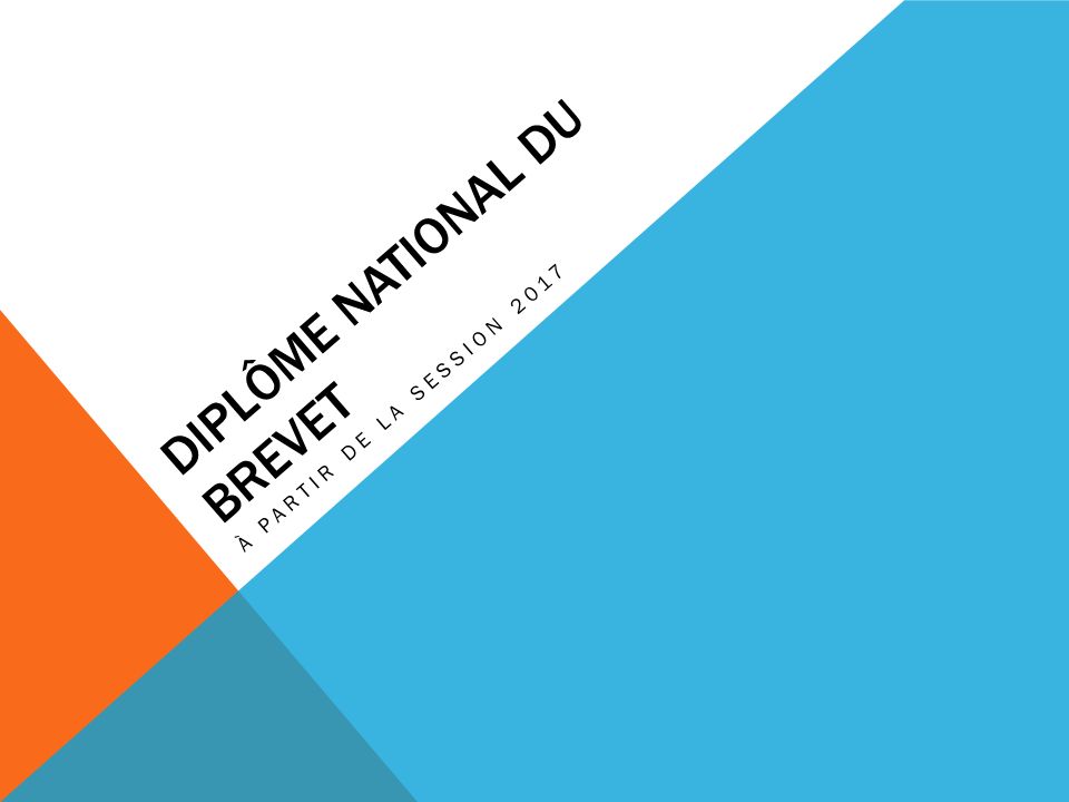DIPLÔME NATIONAL DU BREVET À PARTIR DE LA SESSION 2017