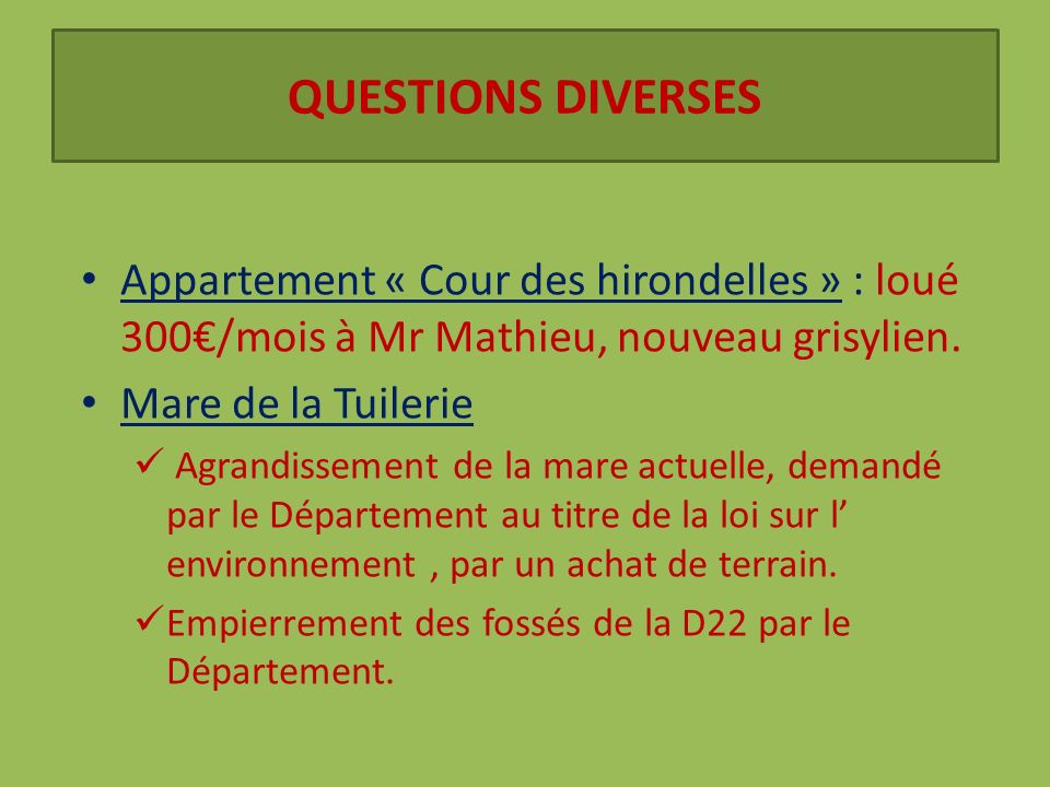QUESTIONS DIVERSES Appartement « Cour des hirondelles » : loué 300€/mois à Mr Mathieu, nouveau grisylien.