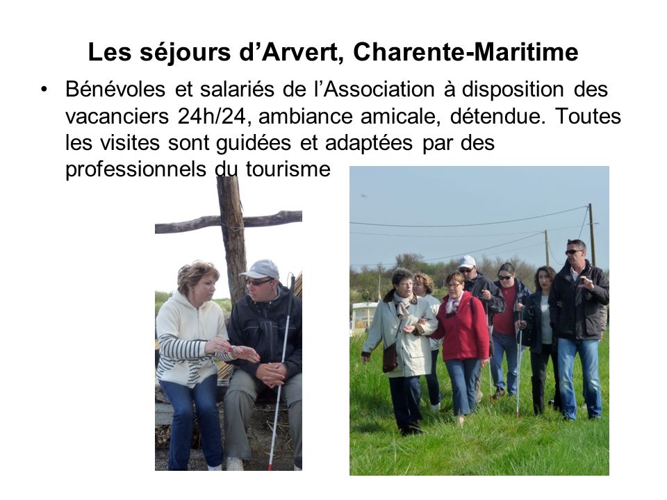Les séjours d’Arvert, Charente-Maritime Bénévoles et salariés de l’Association à disposition des vacanciers 24h/24, ambiance amicale, détendue.