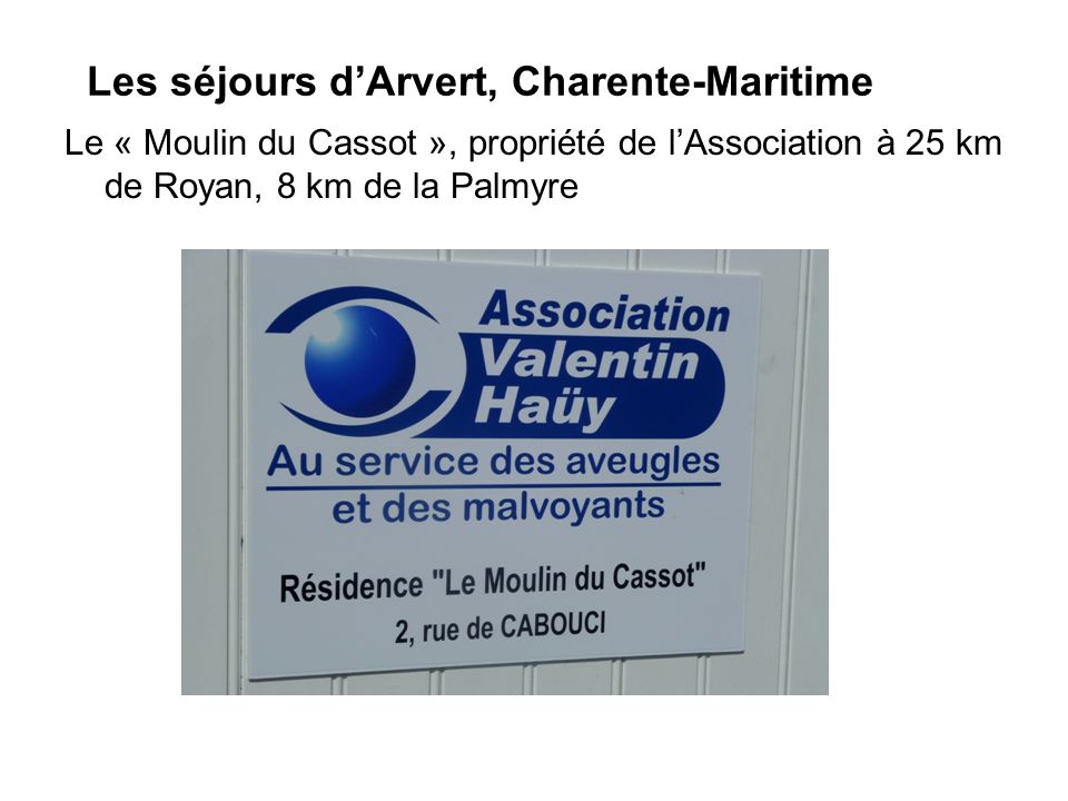Les séjours d’Arvert, Charente-Maritime Le « Moulin du Cassot », propriété de l’Association à 25 km de Royan, 8 km de la Palmyre