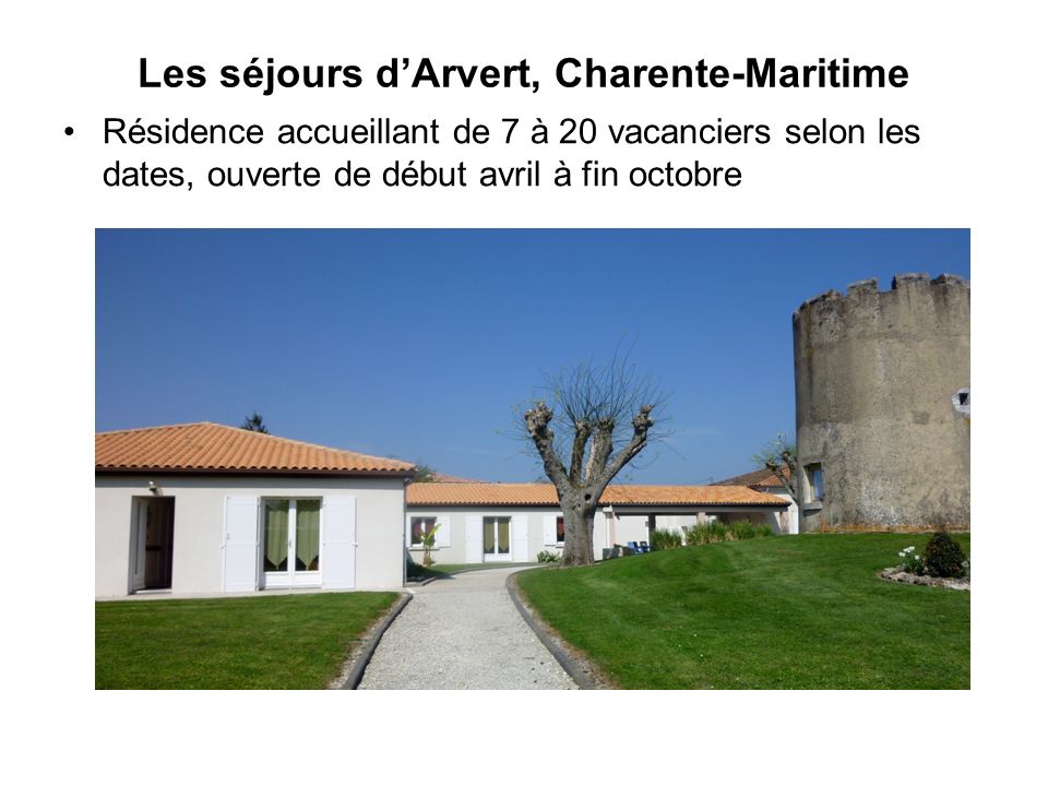 Les séjours d’Arvert, Charente-Maritime Résidence accueillant de 7 à 20 vacanciers selon les dates, ouverte de début avril à fin octobre