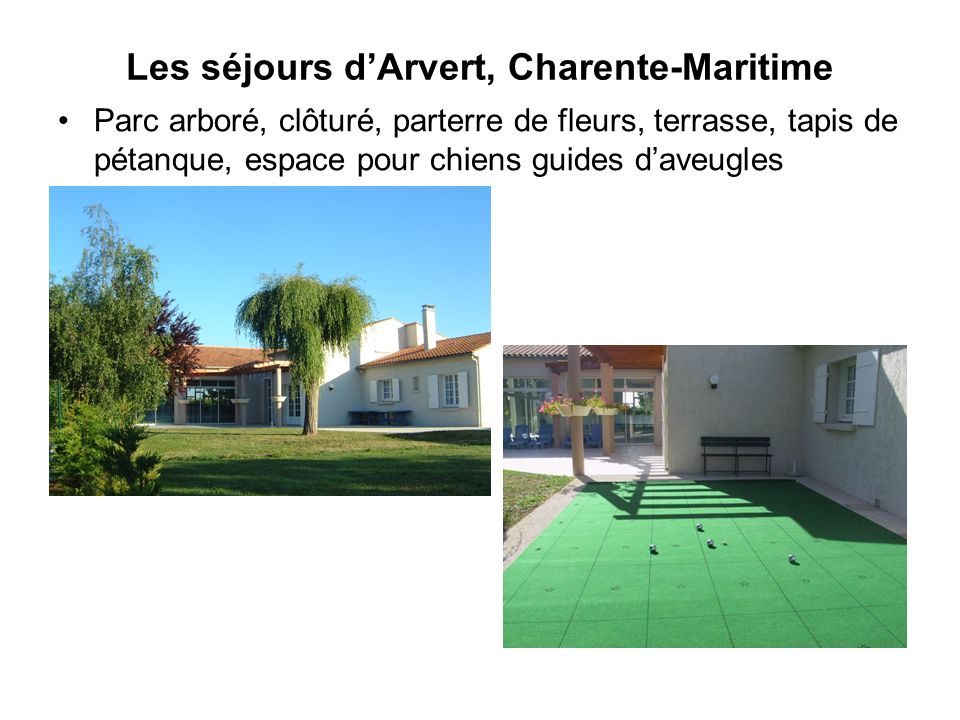 Les séjours d’Arvert, Charente-Maritime Parc arboré, clôturé, parterre de fleurs, terrasse, tapis de pétanque, espace pour chiens guides d’aveugles