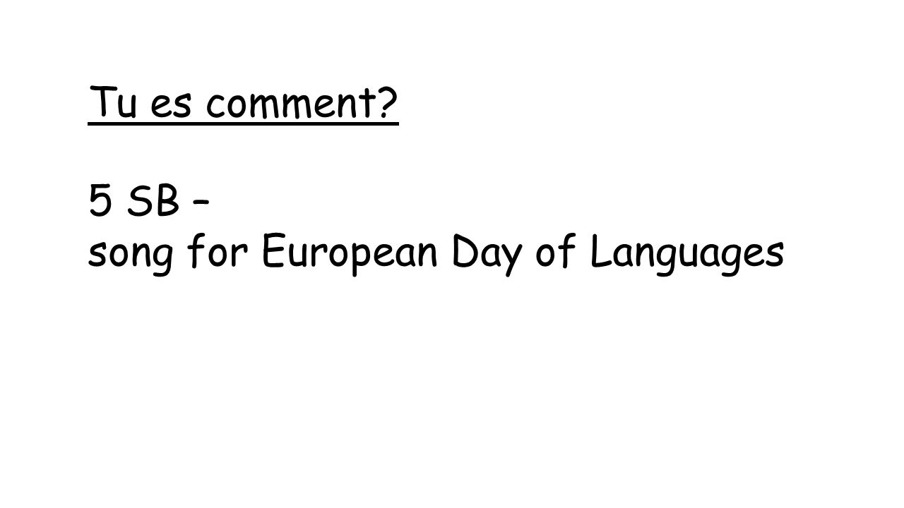 Tu es comment 5 SB – song for European Day of Languages