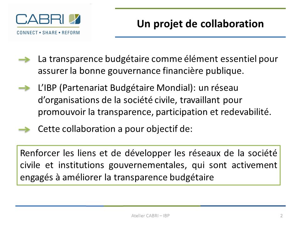 Un projet de collaboration La transparence budgétaire comme élément essentiel pour assurer la bonne gouvernance financière publique.