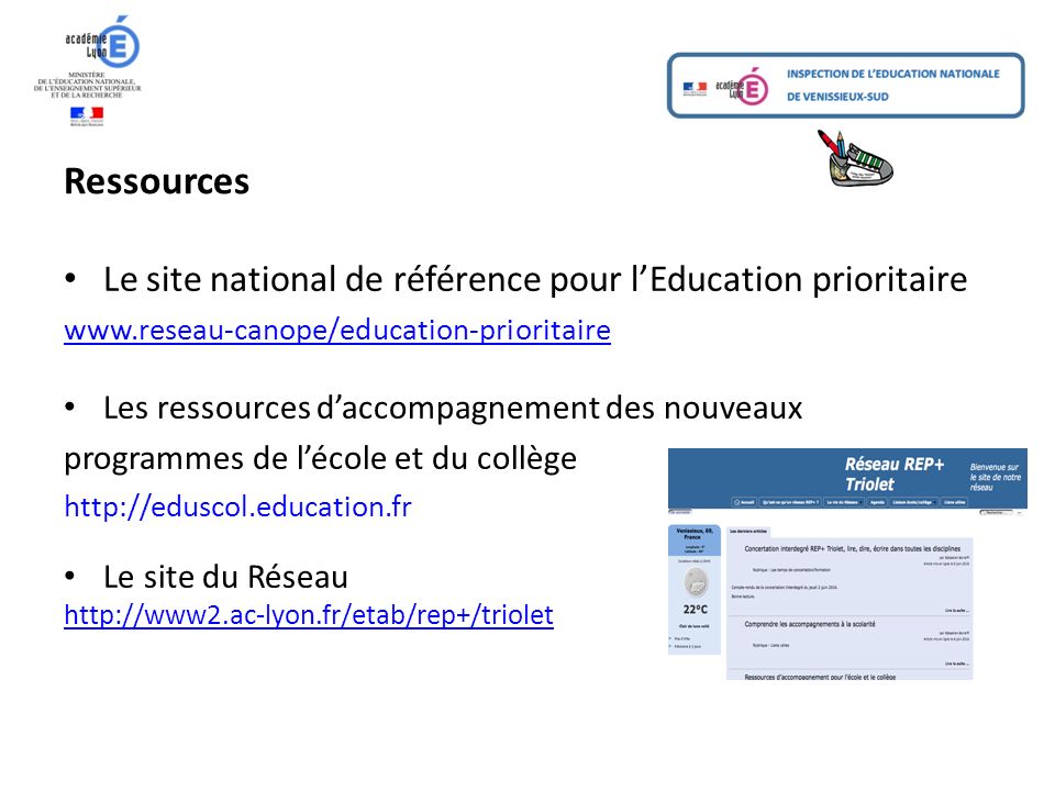 Ressources Le site national de référence pour l’Education prioritaire   Les ressources d’accompagnement des nouveaux programmes de l’école et du collège   Le site du Réseau