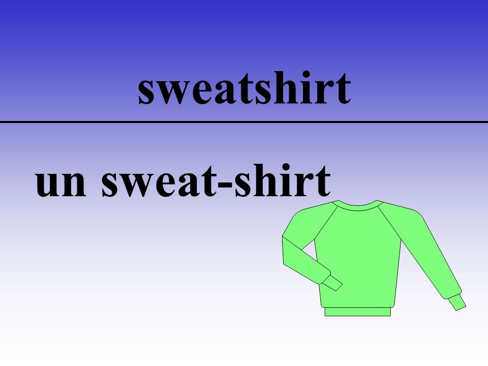 sweatshirt un sweat-shirt