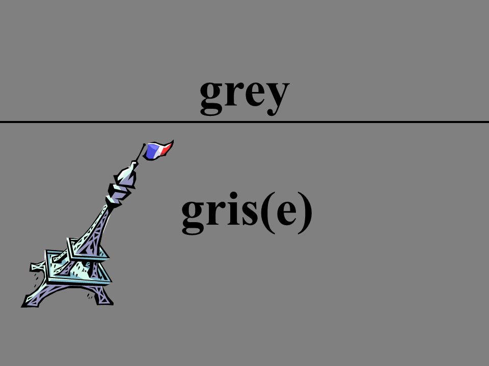 grey gris(e)