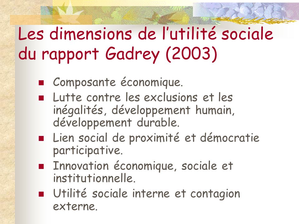 Les dimensions de l’utilité sociale du rapport Gadrey (2003) Composante économique.