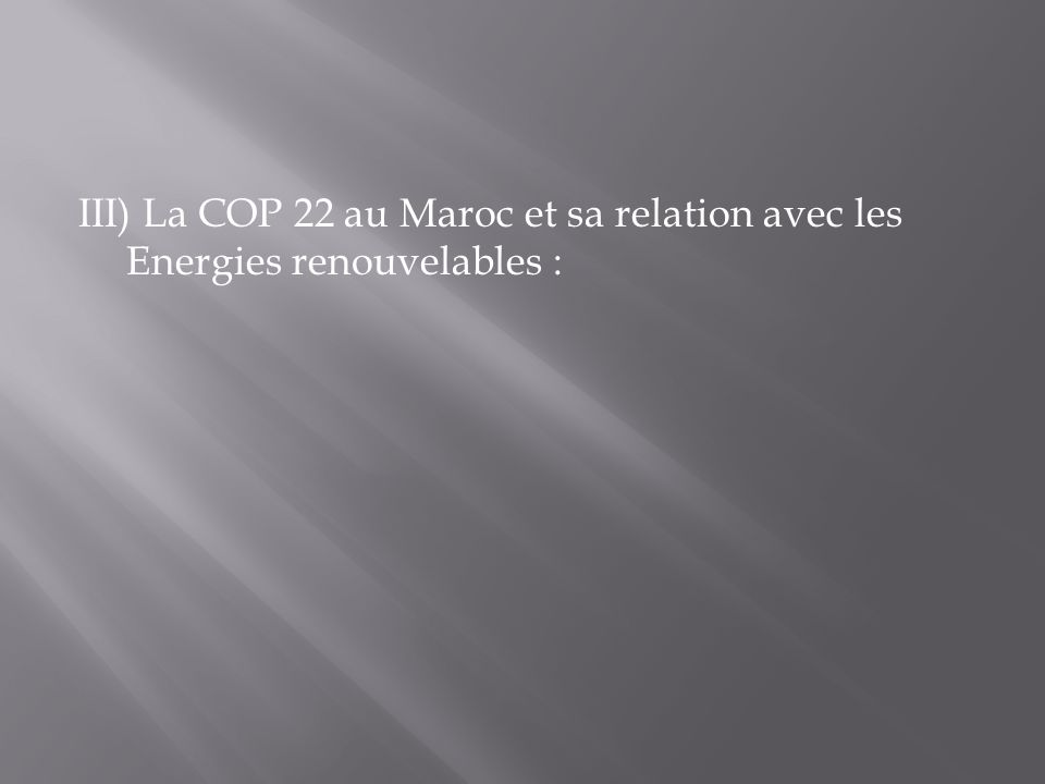 III) La COP 22 au Maroc et sa relation avec les Energies renouvelables :