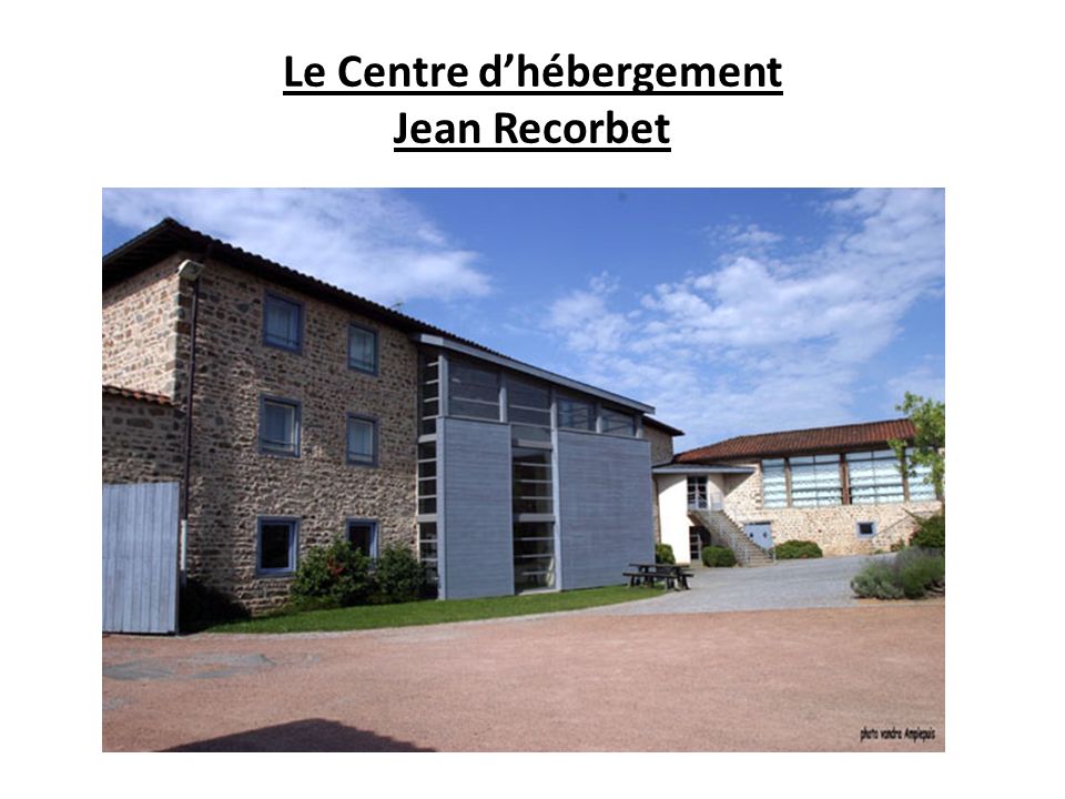 Le Centre d’hébergement Jean Recorbet