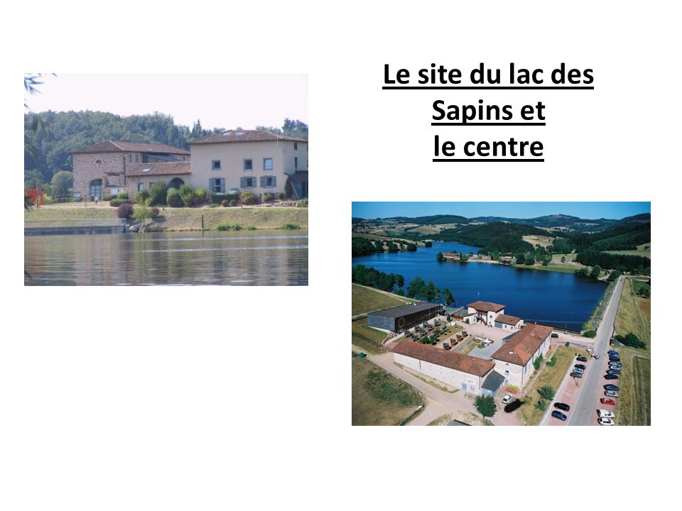 Le site du lac des Sapins et le centre