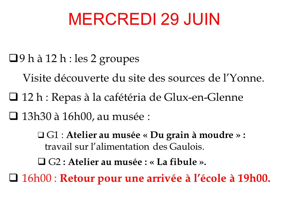 MERCREDI 29 JUIN  9 h à 12 h : les 2 groupes Visite découverte du site des sources de l’Yonne.