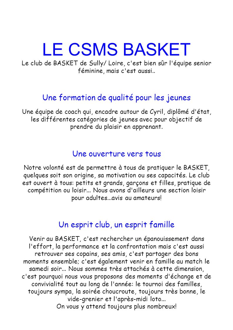 LE CSMS BASKET Le club de BASKET de Sully/ Loire, c est bien sûr l équipe senior féminine, mais c est aussi..