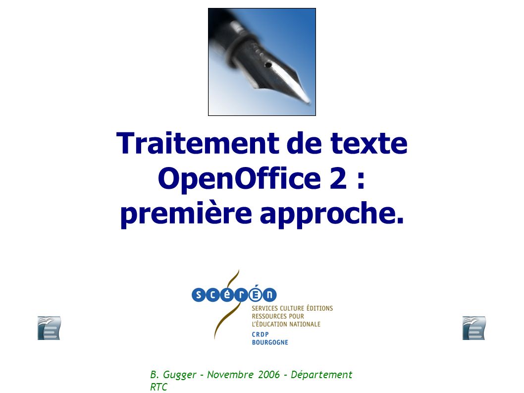 Traitement de texte OpenOffice 2 : première approche. B. Gugger – Novembre 2006 – Département RTC