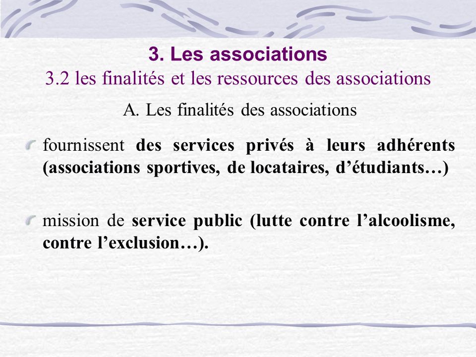 3. Les associations 3.2 les finalités et les ressources des associations A.