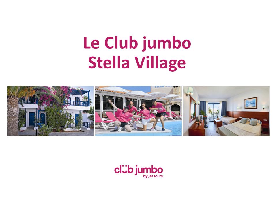 Le Club jumbo Stella Village