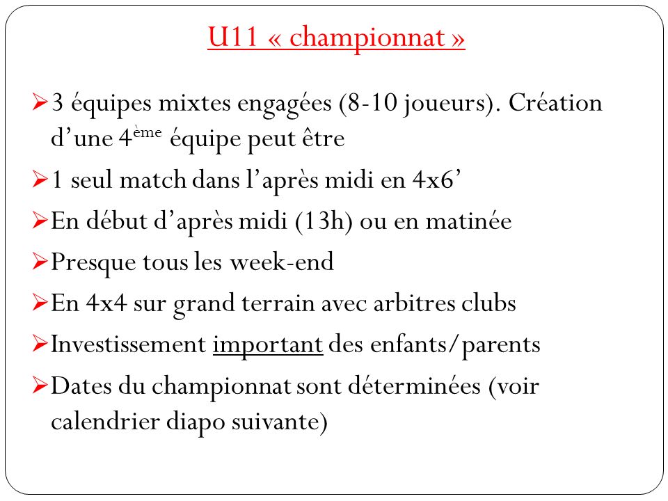 U11 « championnat »  3 équipes mixtes engagées (8-10 joueurs).