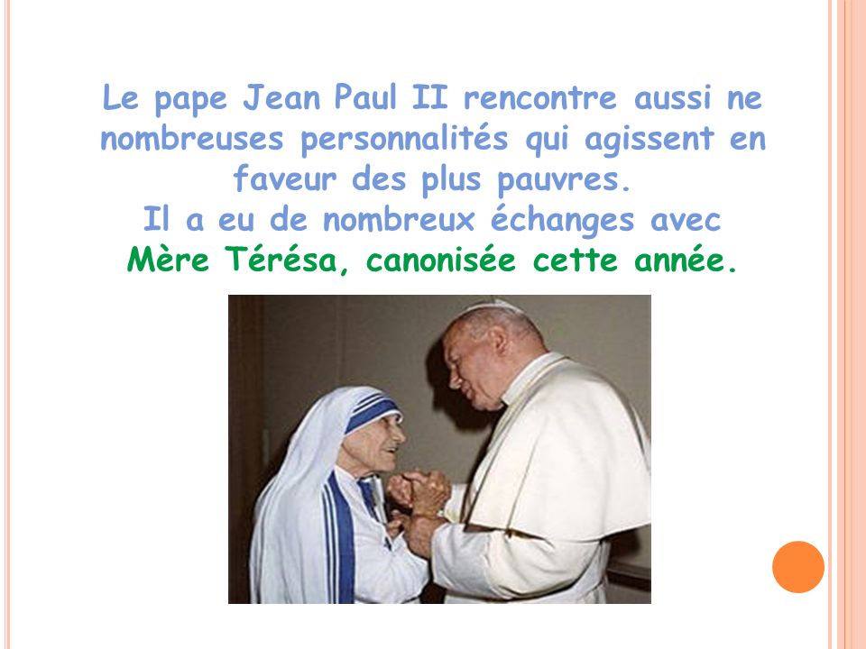 Le pape Jean Paul II rencontre aussi ne nombreuses personnalités qui agissent en faveur des plus pauvres.