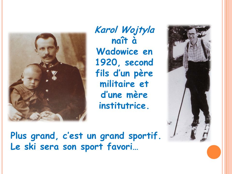 Karol Wojtyla naît à Wadowice en 1920, second fils d’un père militaire et d’une mère institutrice.