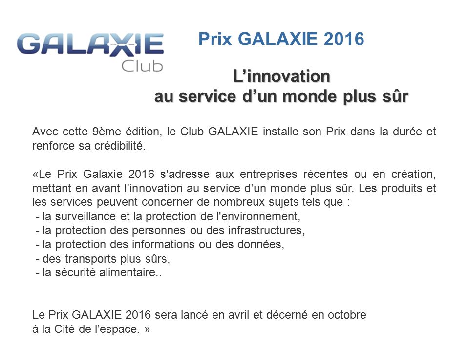 Avec cette 9ème édition, le Club GALAXIE installe son Prix dans la durée et renforce sa crédibilité.