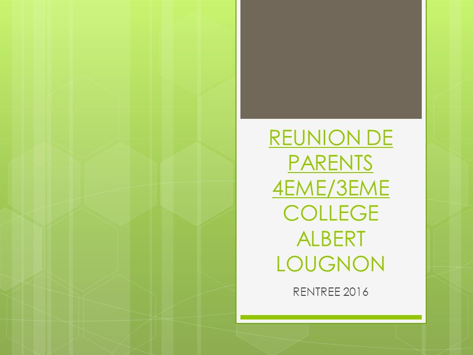 REUNION DE PARENTS 4EME/3EME COLLEGE ALBERT LOUGNON RENTREE 2016