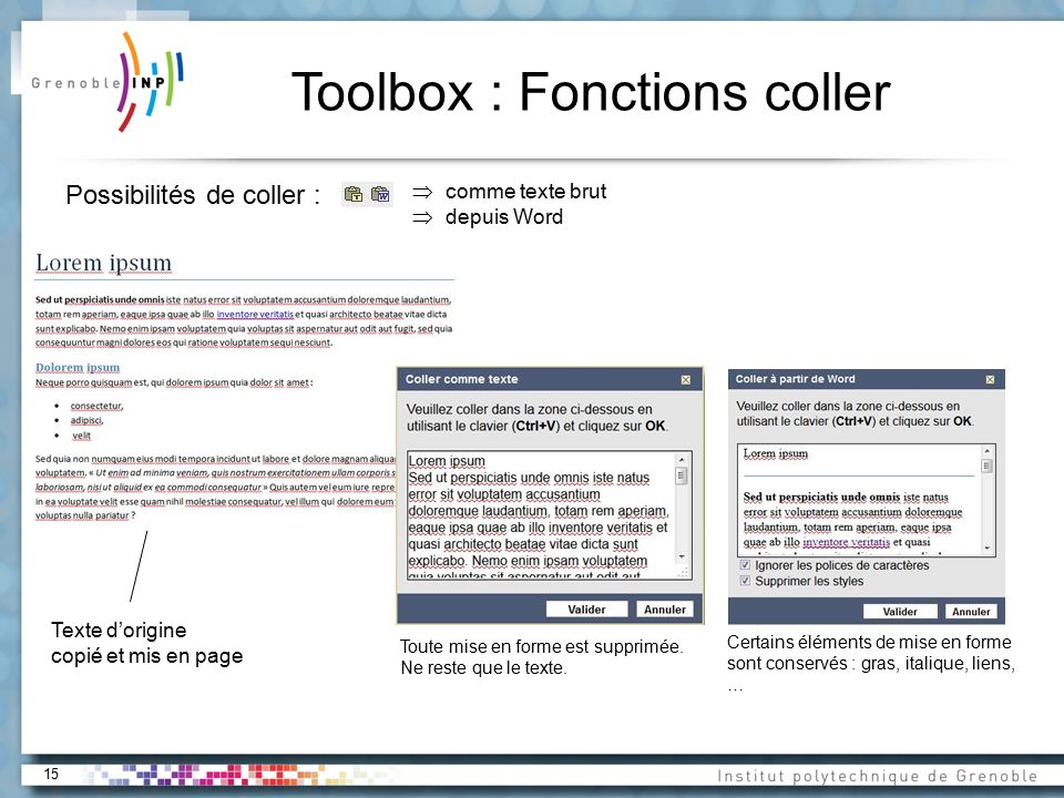 15 Toolbox : Fonctions coller Possibilités de coller : Texte d’origine copié et mis en page Toute mise en forme est supprimée.