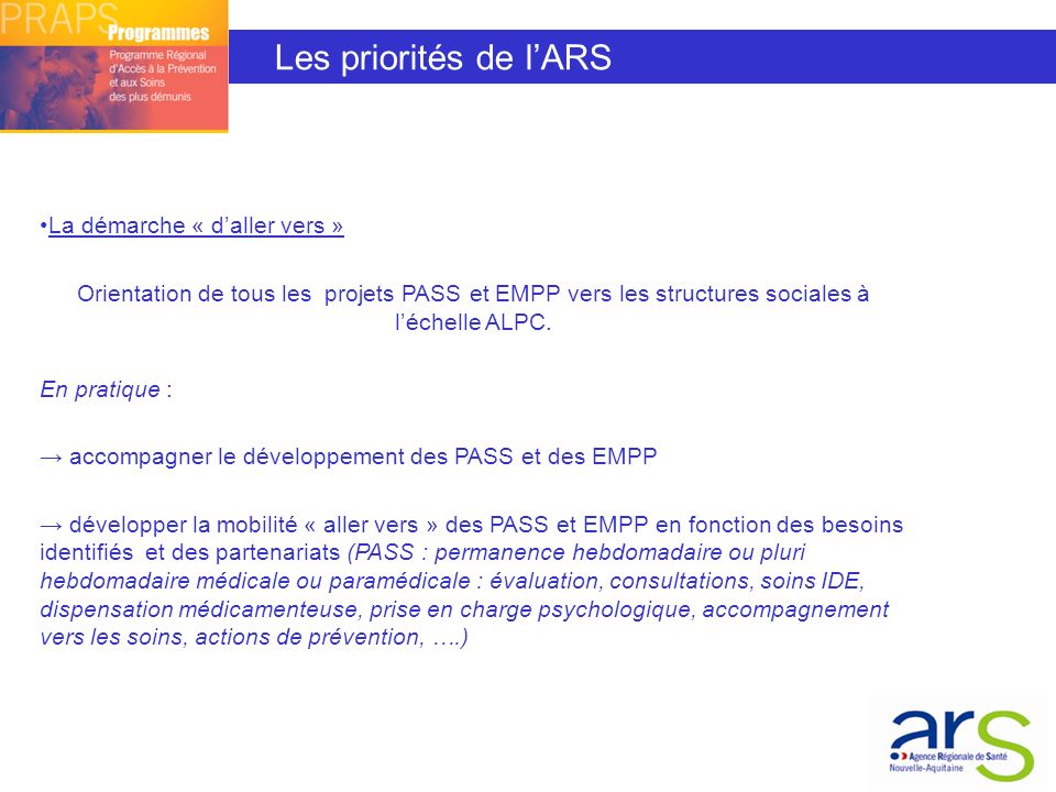 La démarche « d’aller vers » Orientation de tous les projets PASS et EMPP vers les structures sociales à l’échelle ALPC.