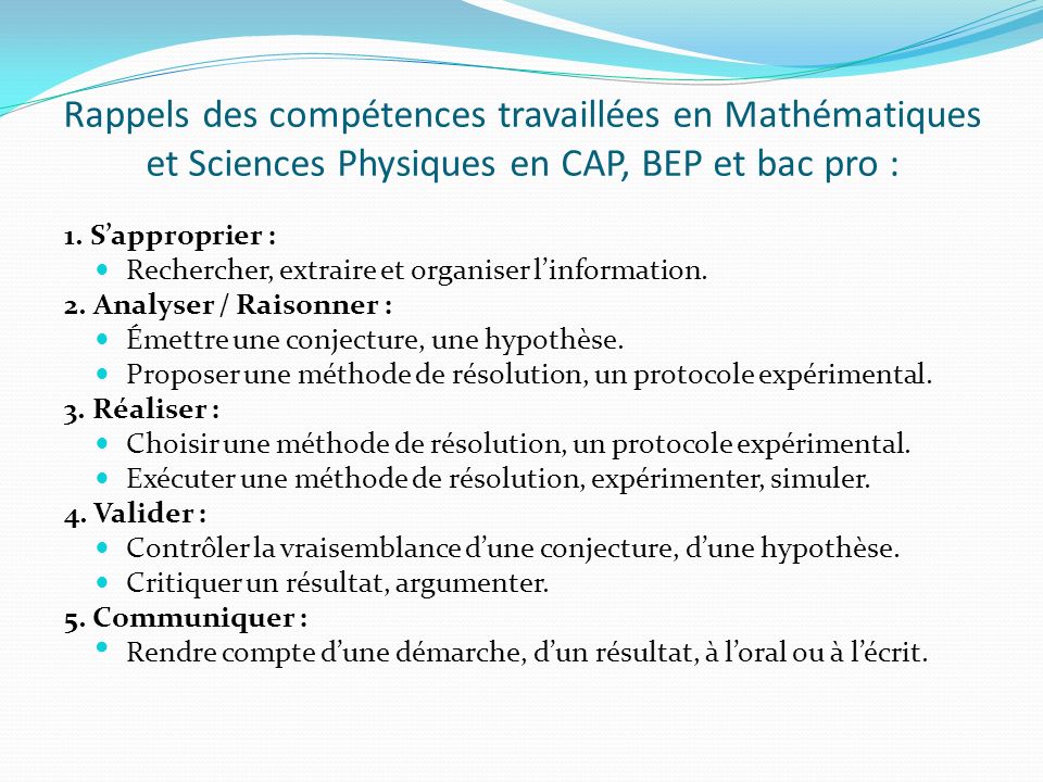Rappels des compétences travaillées en Mathématiques et Sciences Physiques en CAP, BEP et bac pro : 1.