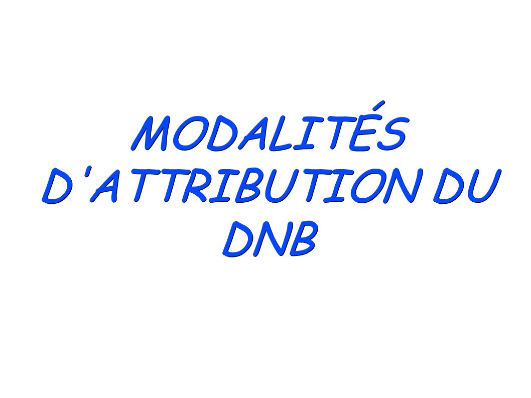 MODALITÉS D ATTRIBUTION DU DNB
