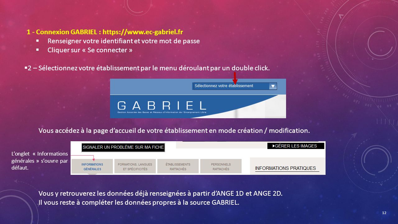 Connexion GABRIEL :    Renseigner votre identifiant et votre mot de passe  Cliquer sur « Se connecter »  2 – Sélectionnez votre établissement par le menu déroulant par un double click.