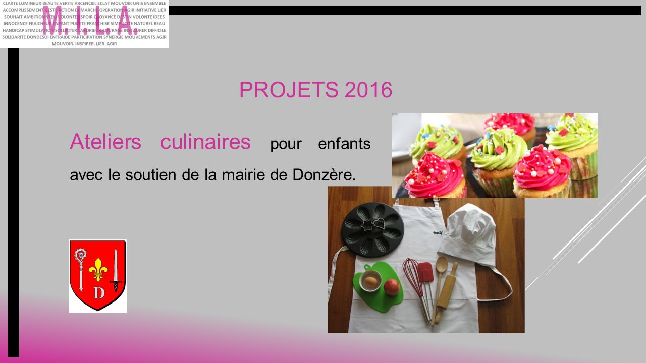 PROJETS 2016 Ateliers culinaires pour enfants avec le soutien de la mairie de Donzère.