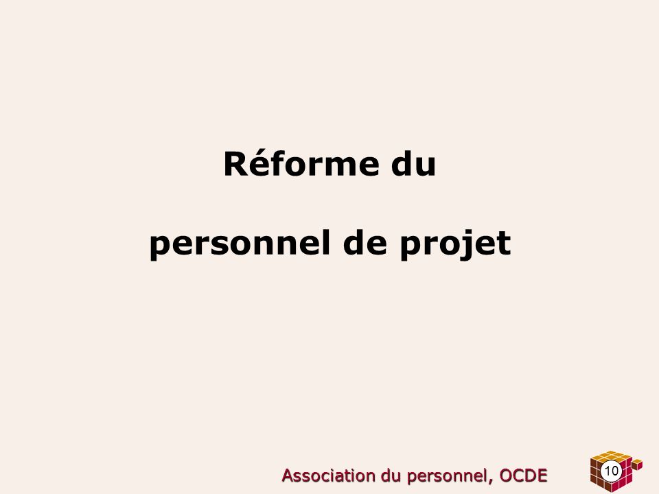 10 Association du personnel, OCDE Réforme du personnel de projet