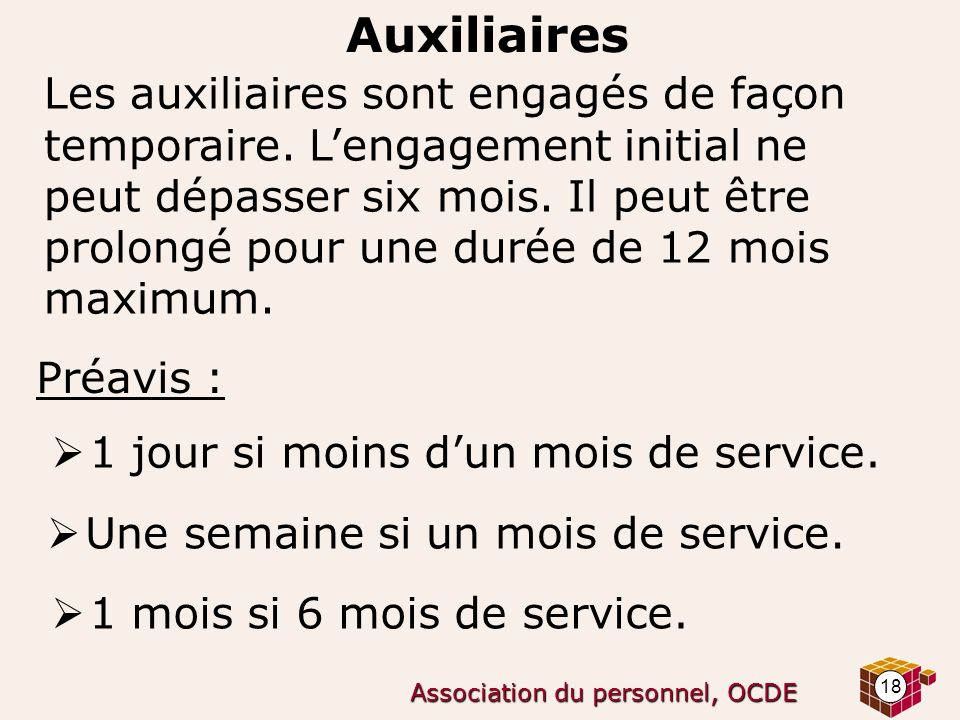 18 Association du personnel, OCDE Auxiliaires Les auxiliaires sont engagés de façon temporaire.