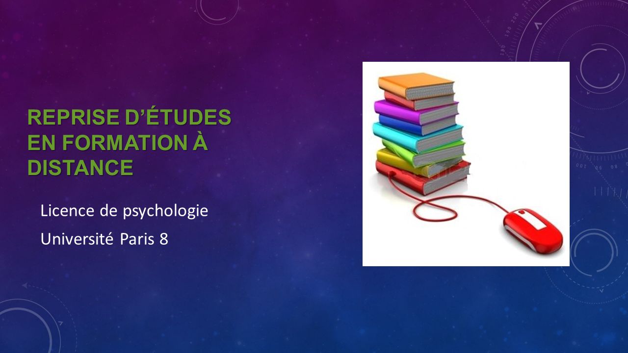 REPRISE D’ÉTUDES EN FORMATION À DISTANCE Licence de psychologie Université Paris 8
