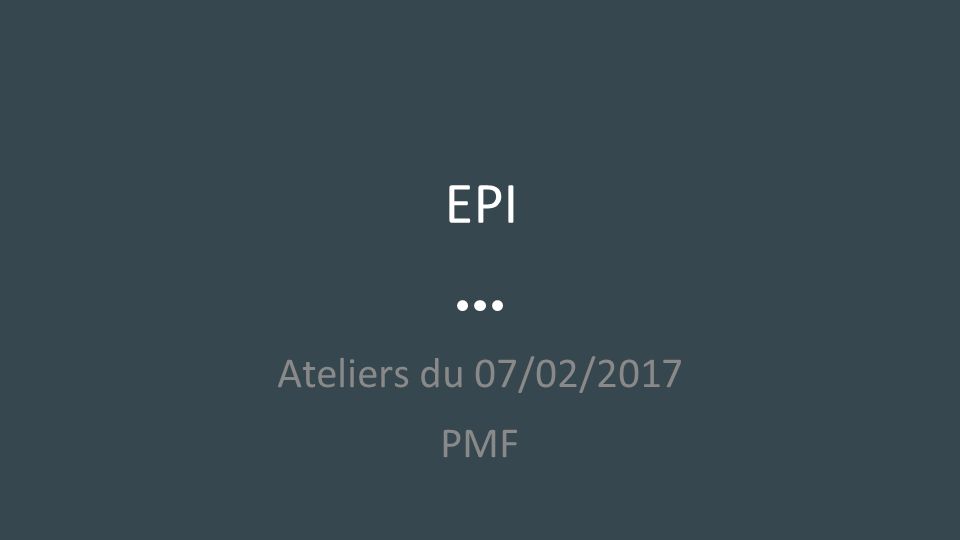 EPI Ateliers du 07/02/2017 PMF