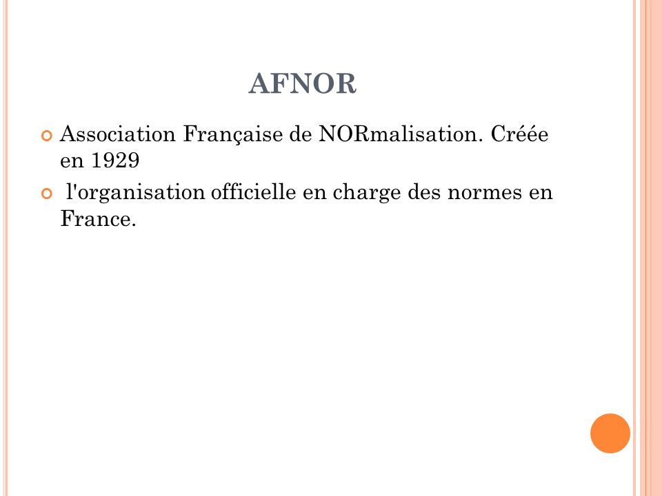 AFNOR Association Française de NORmalisation.